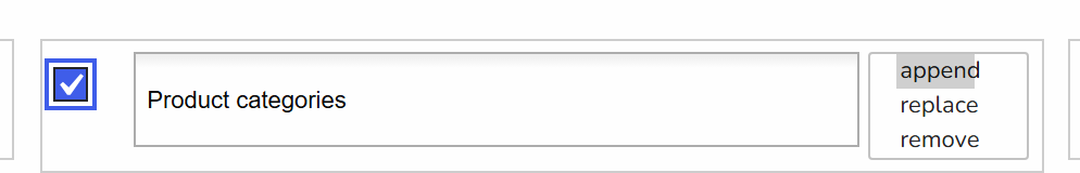 Categories row in the Bulk Edit tab: the select it to use checkbox ticked and the behaviour list open on append, replace and remove